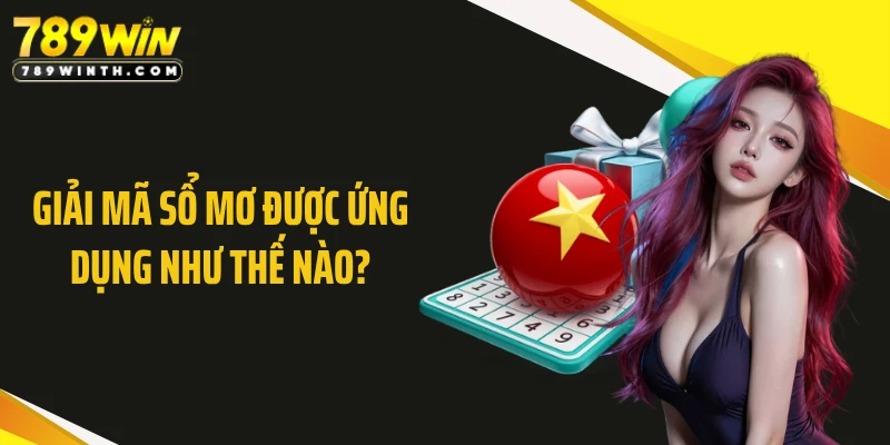 Giải mã sổ mơ được ứng dụng như thế nào?